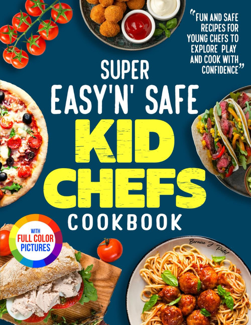 Super Easy'n' Safe Kid Chefs Cookbook