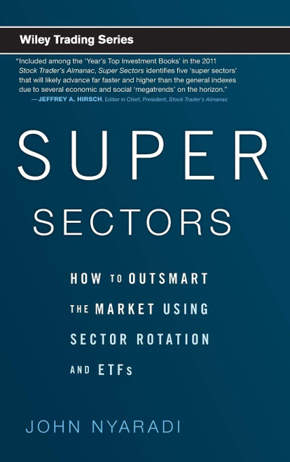Super Sectors: How to Outsmart the Market Using Sector Rotation and ETFs