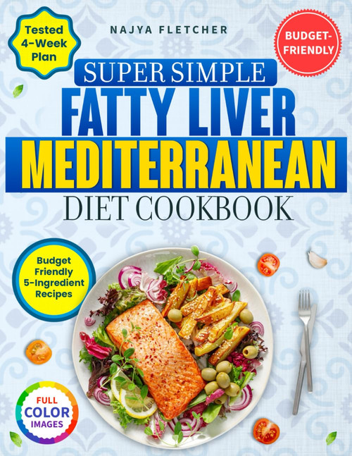 Super Simple Fatty Liver Mediterranean Diet Cookbook