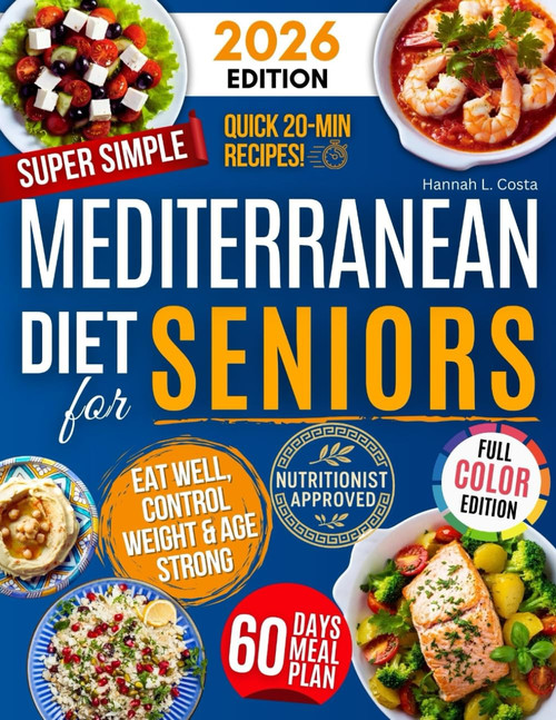 Super Simple Mediterranean Diet Cookbook for Seniors