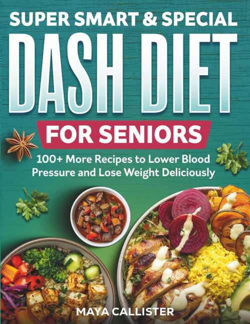 Super Smart & Special Dash Diet for Seniors