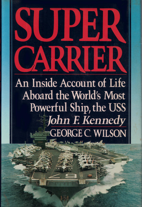Supercarrier: An Inside Account of Life Aboard the World's Most Powerful