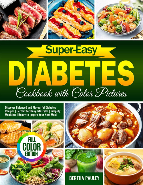Super-Easy Diabetes Cookbook with Color Pictures