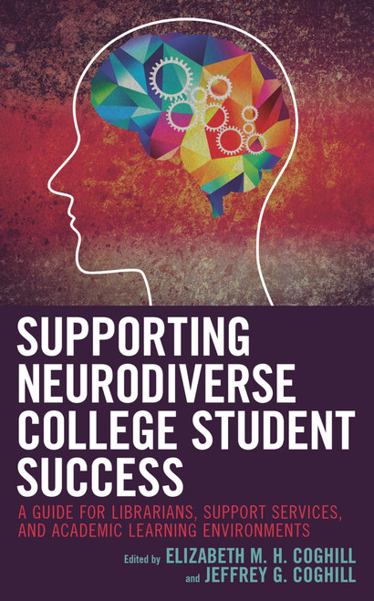 Supporting Neurodiverse College Student Success: A Guide for Librarians