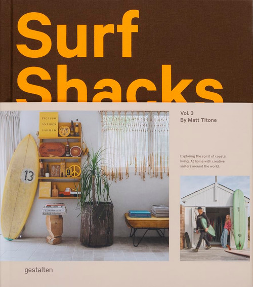 Surf Shacks Vol. 3: Exploring the spirit of coastal living. At home with