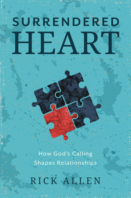 Surrendered Heart: How God's Calling Shapes Relationships