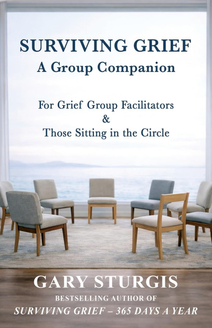 Surviving Grief: A Group Companion for Grief Group Facilitators & Those