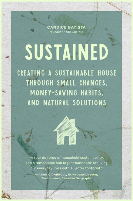 Sustained: Creating a Sustainable House Through Small Changes