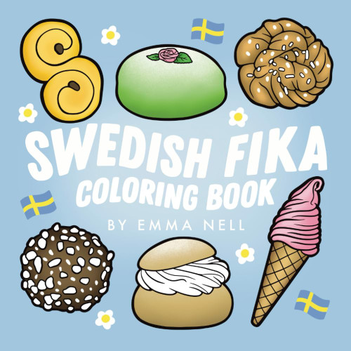 Swedish Fika Coloring Book: Dessert Designs for Adults & Kids