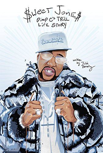 Sweet Jones: Pimp C's Trill Life Story