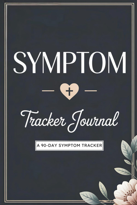 Symptom Tracker Journal: A 90-Day Symptom and Wellness Tracker to Monitor