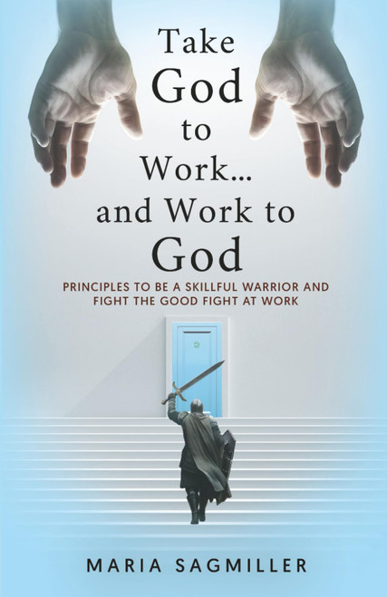 Take God to Work and Work to God