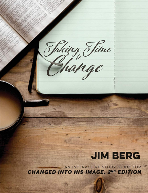 Taking Time to Change: An Interactive Study Guide for Changed Into His