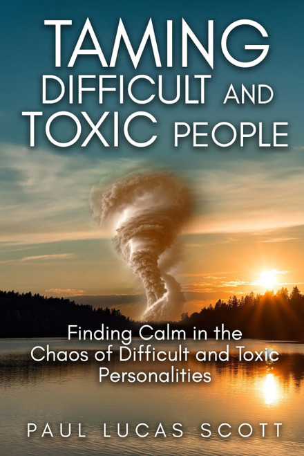 Taming Difficult and Toxic People