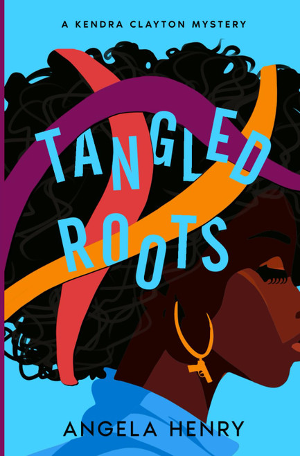 Tangled Roots: A Kendra Clayton Mystery