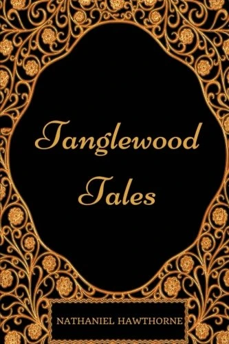 Tanglewood Tales: By Nathaniel Hawthorne - Illustrated