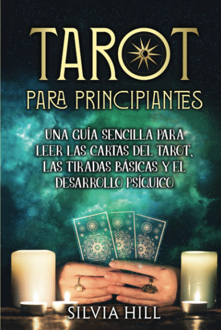Tarot para principiantes: Una guía sencilla para leer las cartas del tarot