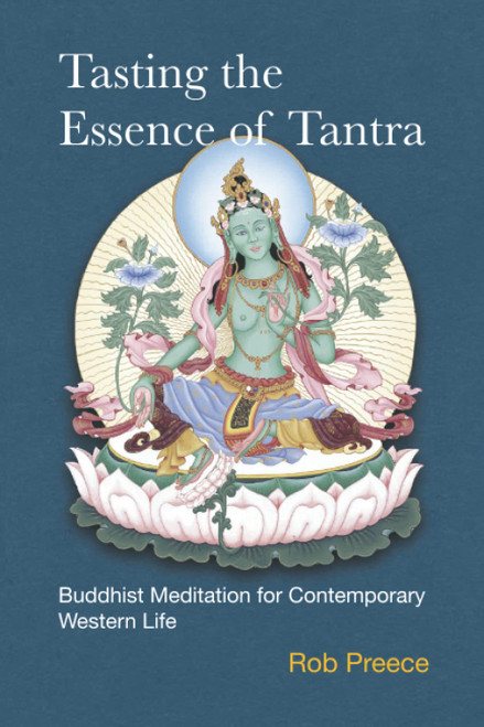Tasting the Essence of Tantra: Buddhist Meditation for Contemporary