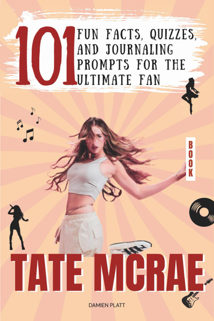 Tate McRae Book: 101 Fun Facts, Quizzes, and Journaling Prompts for the