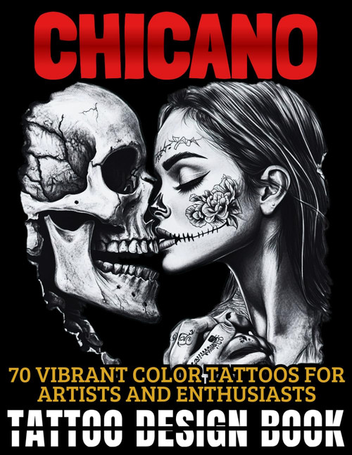 Tattoo Design Book: 70 Chicano Tattoos in Vibrant Color for Artists