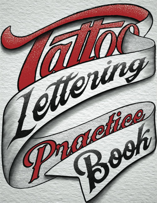 Tattoo Lettering Practice Book: A Tattoo Fonts Inspiration Reference