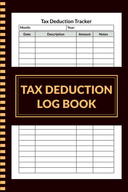 Tax Deduction Log Book: A tax return organizer for small businesses or