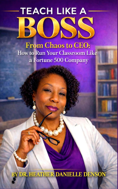 Teach Like a Boss: From Chaos to CEO: How to Run Your Classroom Like a