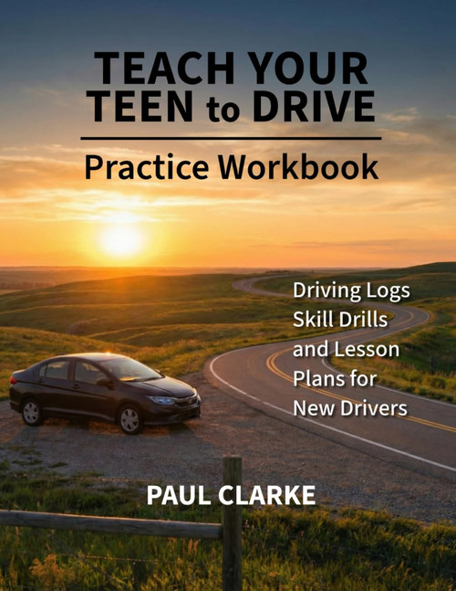 Teach Your Teen to Drive: Practice Workbook