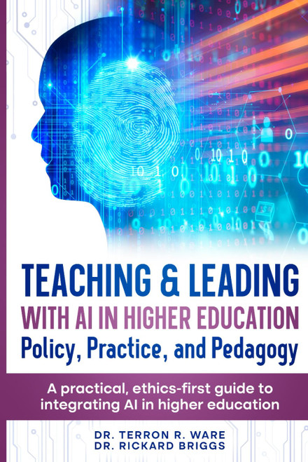 Teaching & Leading with Artificial Intelligence in Higher Education
