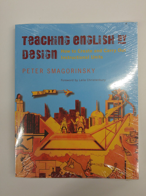 Teaching English by Design: How to Create and Carry Out Instructional
