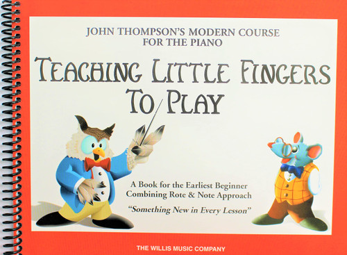 Teaching Little Fingers to Play: A Book for the Earliest Beginner