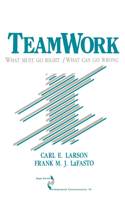 Teamwork: What Must Go Right/What Can Go Wrong