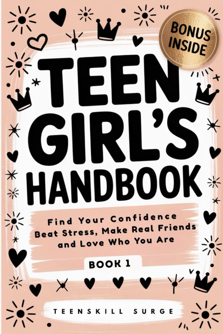 Teen Girl's Handbook - Book 1: Find Your Confidence
