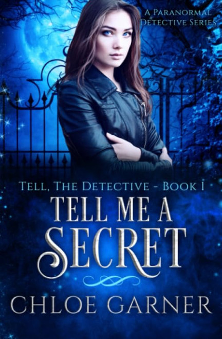 Tell Me A Secret: A Paranormal Detective Series