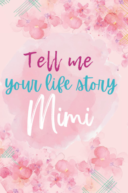Tell me Your Story Mimi , a Grandma Keepsake Journal