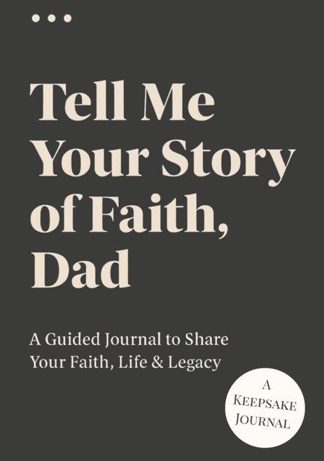 Tell Me Your Story of Faith, Dad