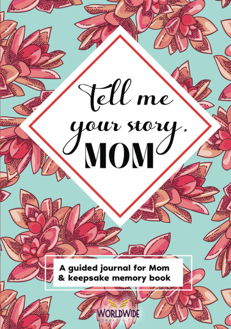 Tell me your story, Mom: A guided journal for Mom and keepsake memory