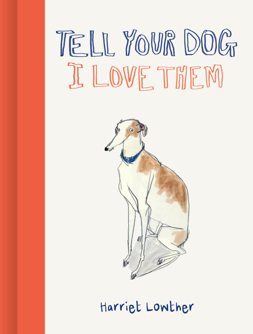 Tell Your Dog I Love Them