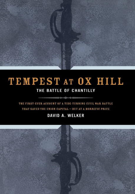 Tempest At Ox Hill: The Battle Of Chantilly