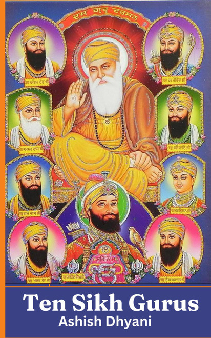 Ten Sikh Gurus | Life of Sikh Gurus