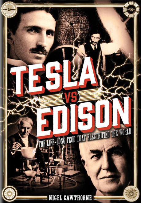 Tesla vs Edison: The Life-Long Feud that Electrified the World