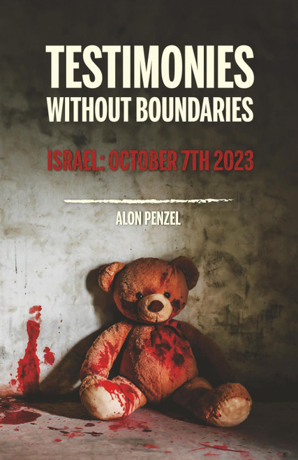 Testimonies Without Boundaries: Israel: October 7th 2023
