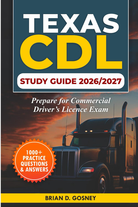 Texas CDL Study Guide 2026/2027: Prepare for your Commercial Driver's