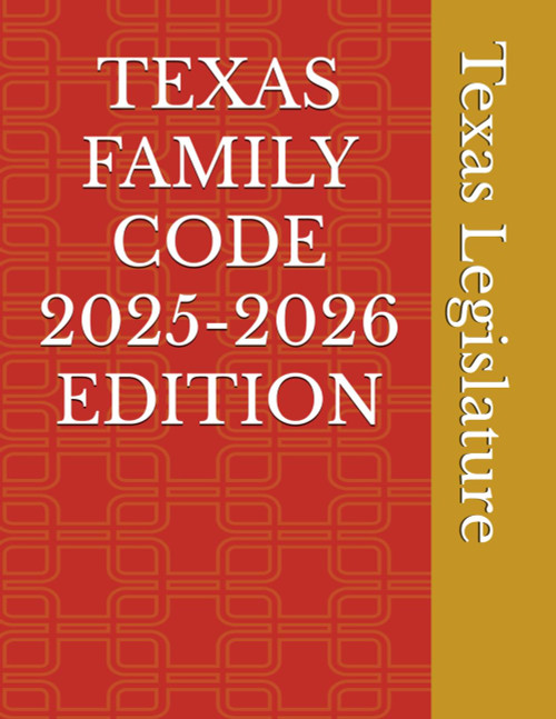 Texas Family Code 2025-2026 Edition