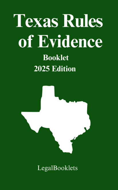 Texas Rules of Evidence (2025 Edition)