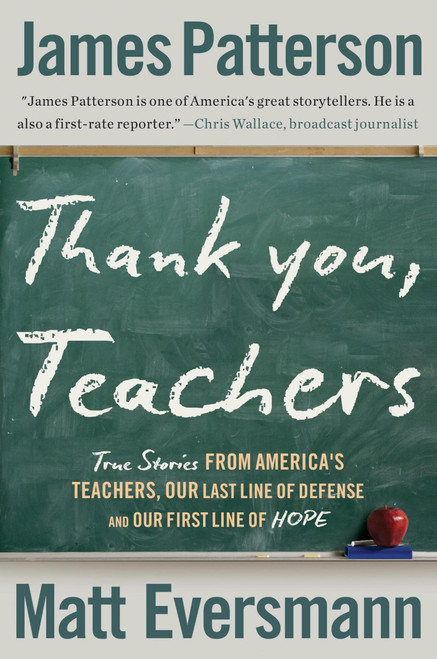 Thank You, Teachers: True Stories from America's Teachers, Our Last Line