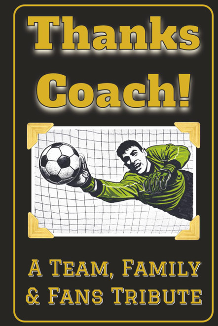 Thanks Coach! End of the Season Soccer Coach Gift for Coaches of College