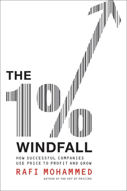 The 1% Windfall: How Successful Companies Use Price to Profit and Grow – A Practical Pricing