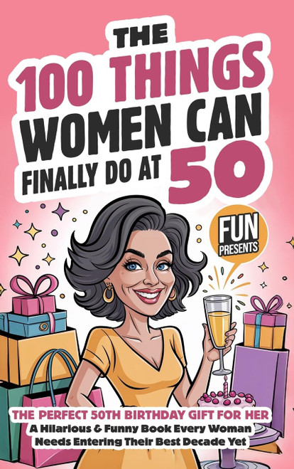 The 100 Things Women Can Finally Do At 50