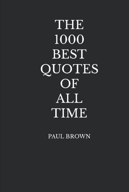 The 1000 Best Quotes Of All Time